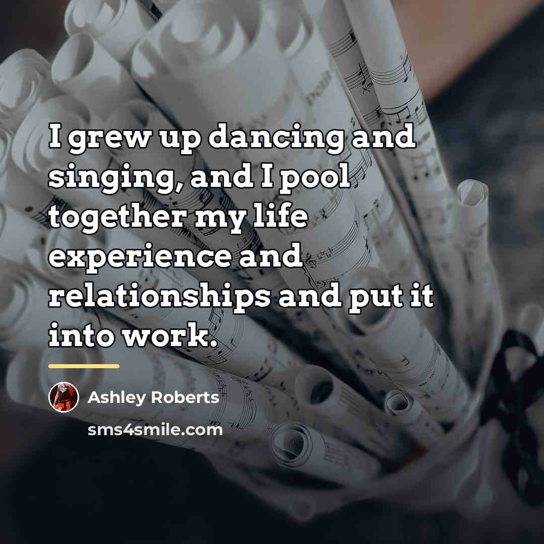 “I grew up dancing and singing, and I pool together…” quote by Ashley Roberts