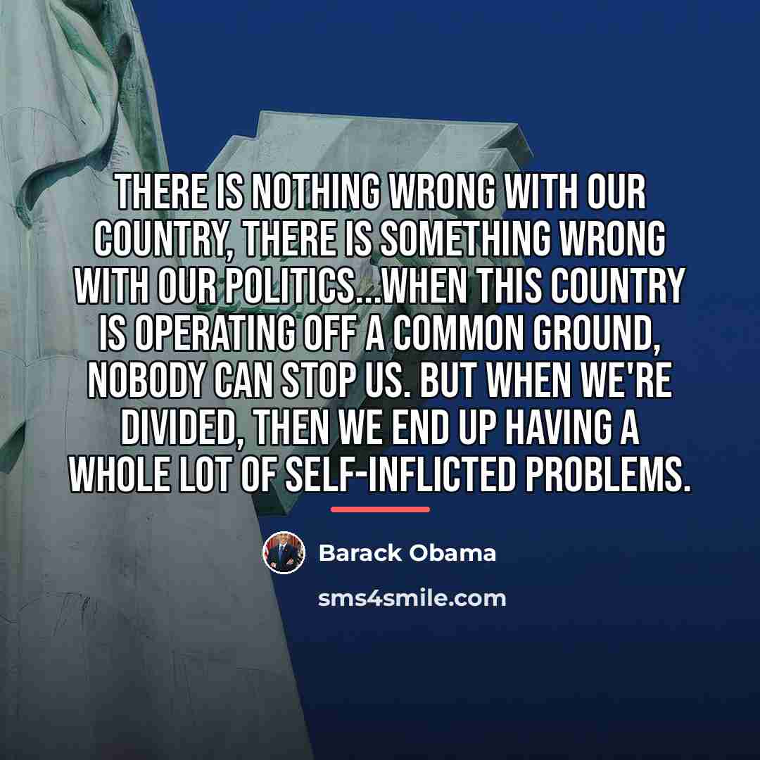 “There is nothing wrong with our country, there is something…” quote by Barack Obama