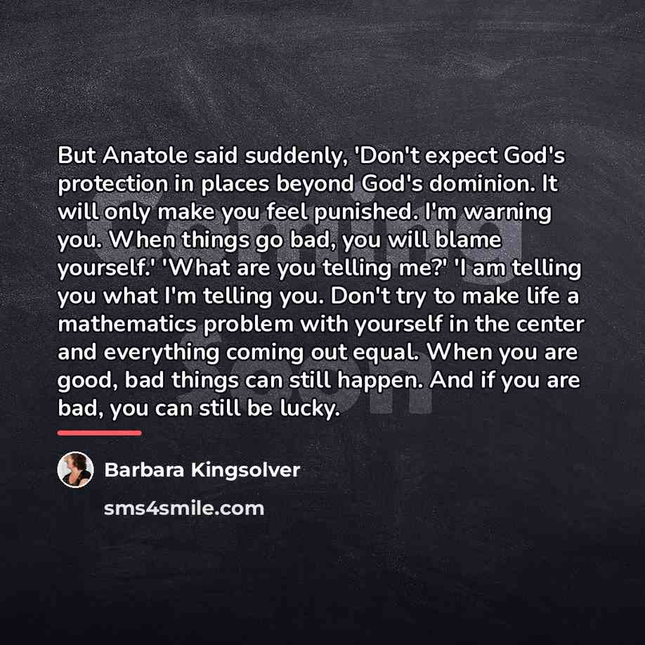 “But Anatole said suddenly, 'Don't expect God's protection in places…” quote by Barbara Kingsolver