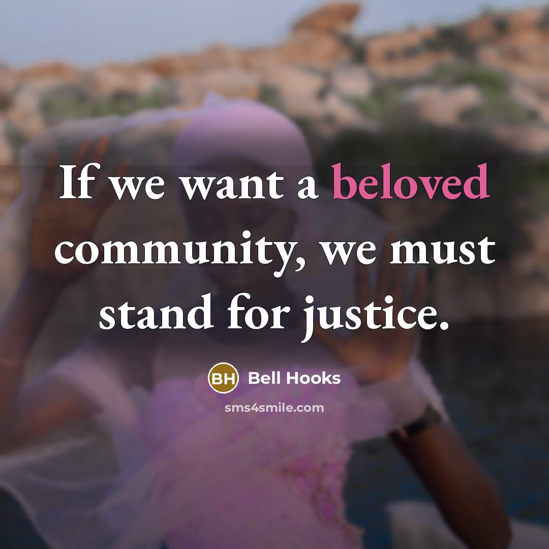 “If we want a beloved community, we must stand for…” quote by Bell Hooks