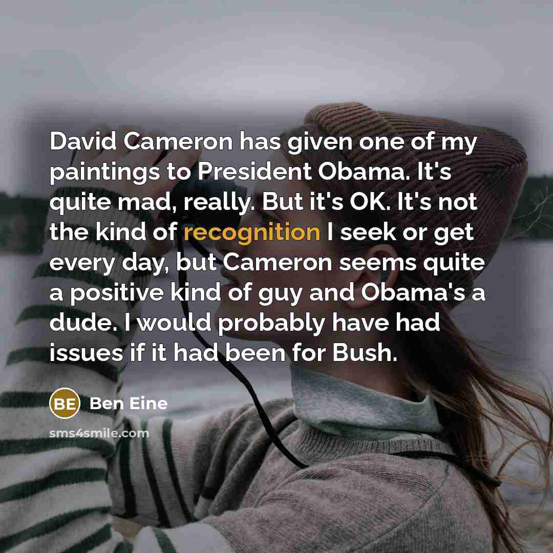 “David Cameron has given one of my paintings to President…” quote by Ben Eine