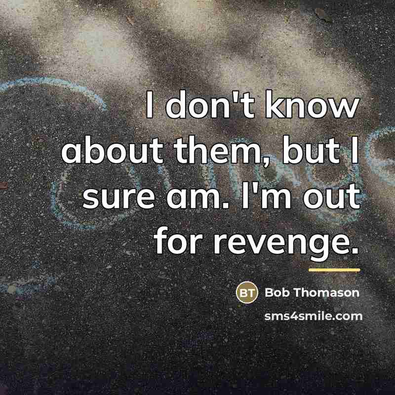 “I don't know about them, but I sure am. I'm…” quote by Bob Thomason