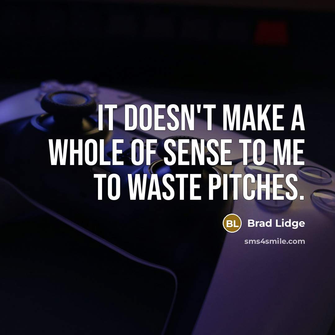“It doesn't make a whole of sense to me to…” quote by Brad Lidge