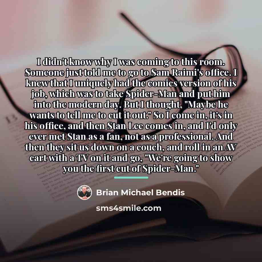 “I didn't know why I was coming to this room.…” quote by Brian Michael Bendis