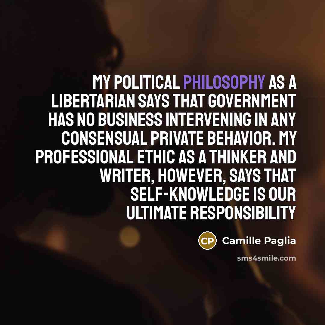 “My political philosophy as a libertarian says that government has…” quote by Camille Paglia
