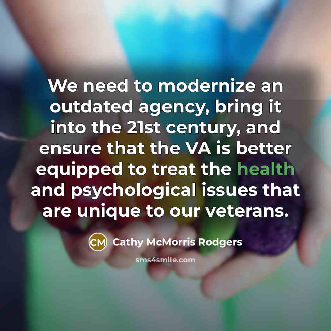 “We need to modernize an outdated agency, bring it into…” quote by Cathy McMorris Rodgers