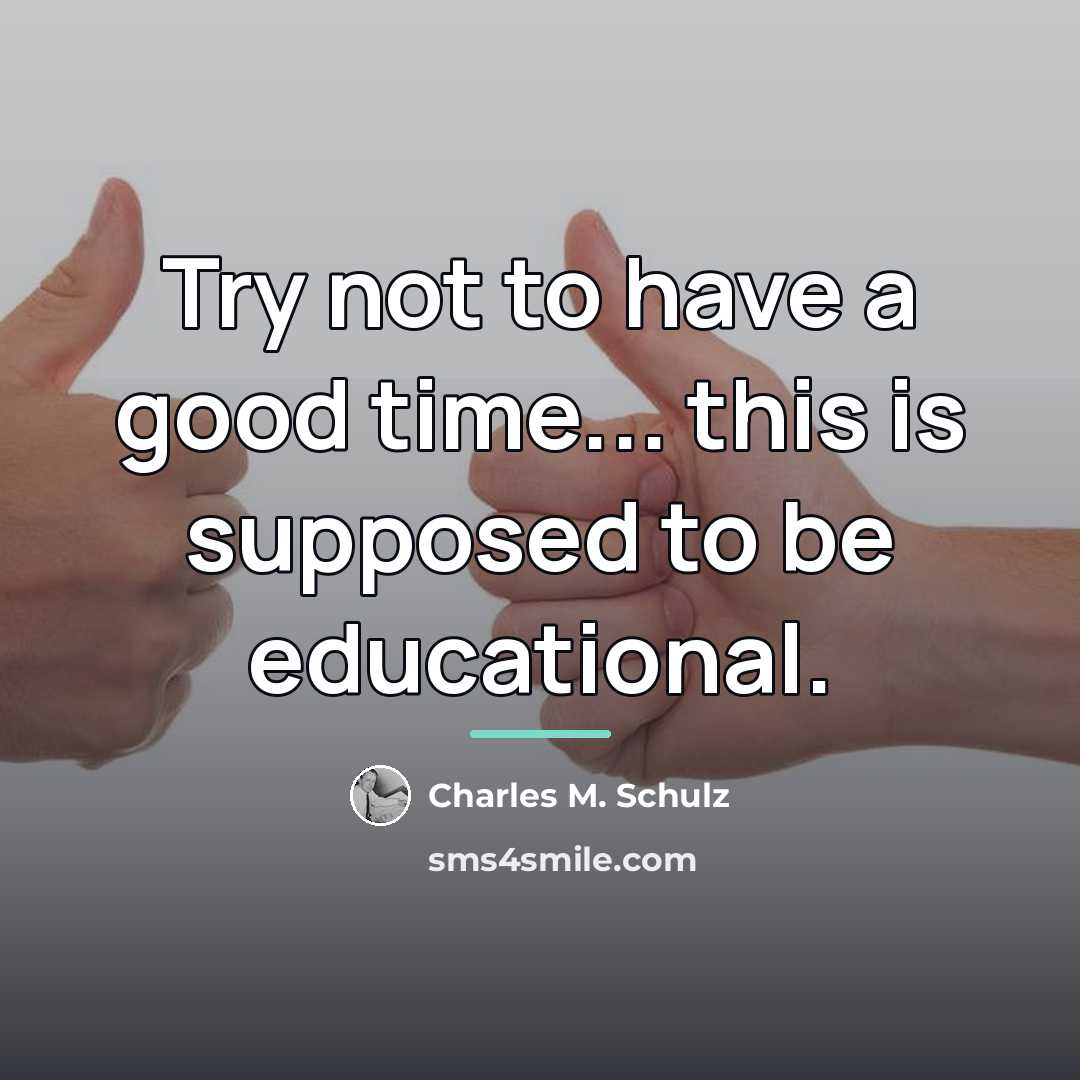 “Try not to have a good time... this is supposed…” quote by Charles M. Schulz
