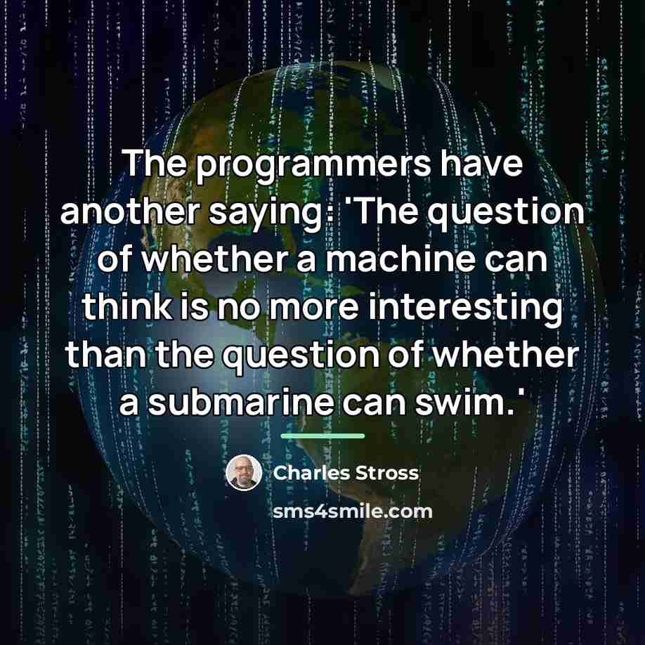 “The programmers have another saying: 'The question of whether a…” quote by Charles Stross