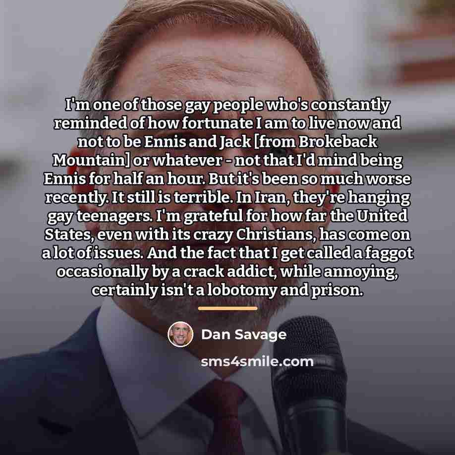“I'm one of those gay people who's constantly reminded of…” quote by Dan Savage