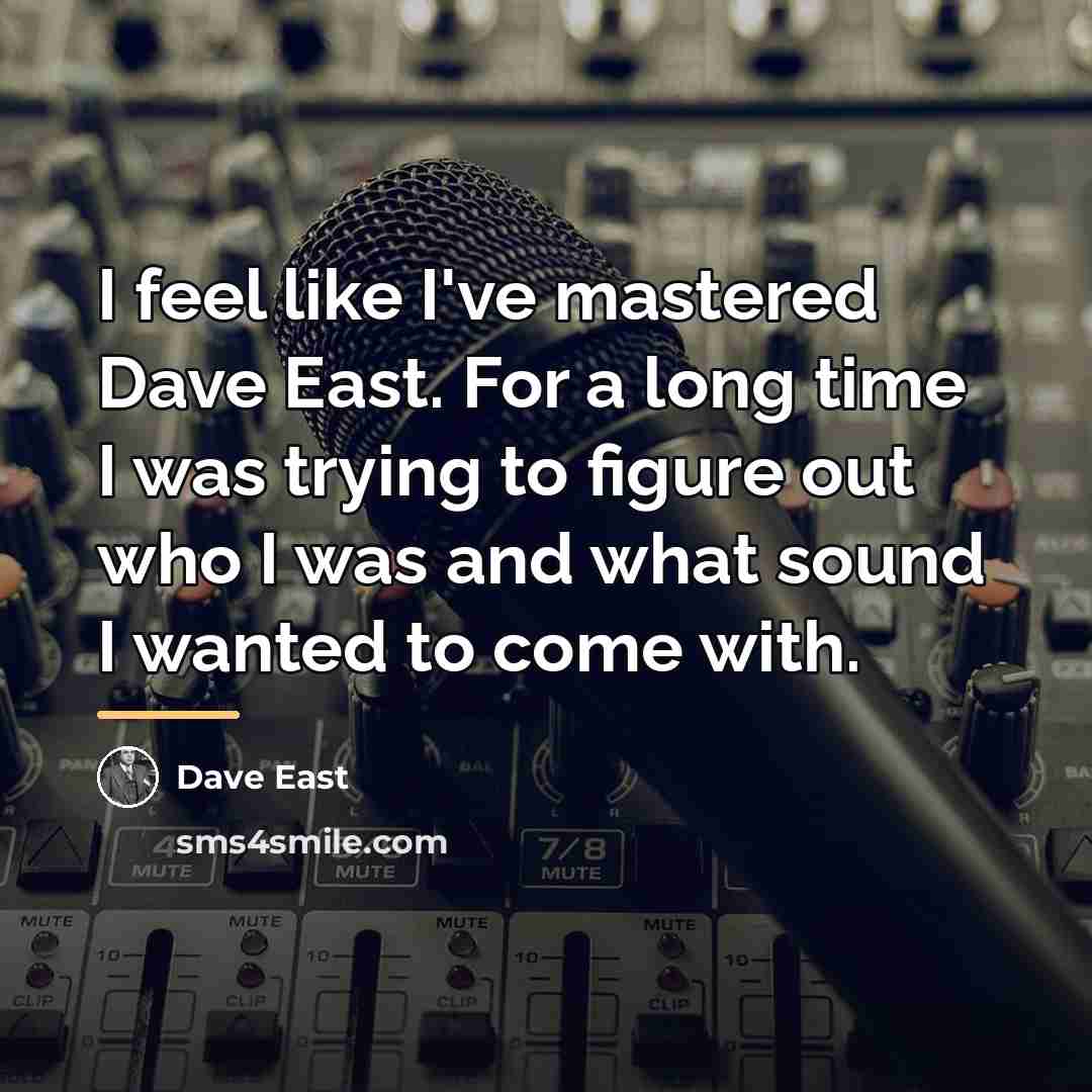 “I feel like I've mastered Dave East. For a long…” quote by Dave East