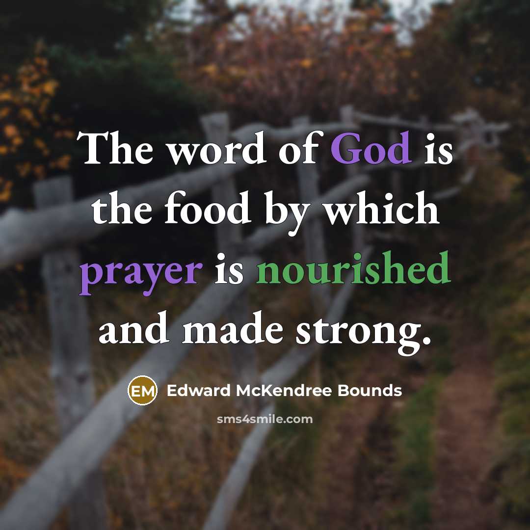 “The word of God is the food by which prayer…” quote by Edward McKendree Bounds