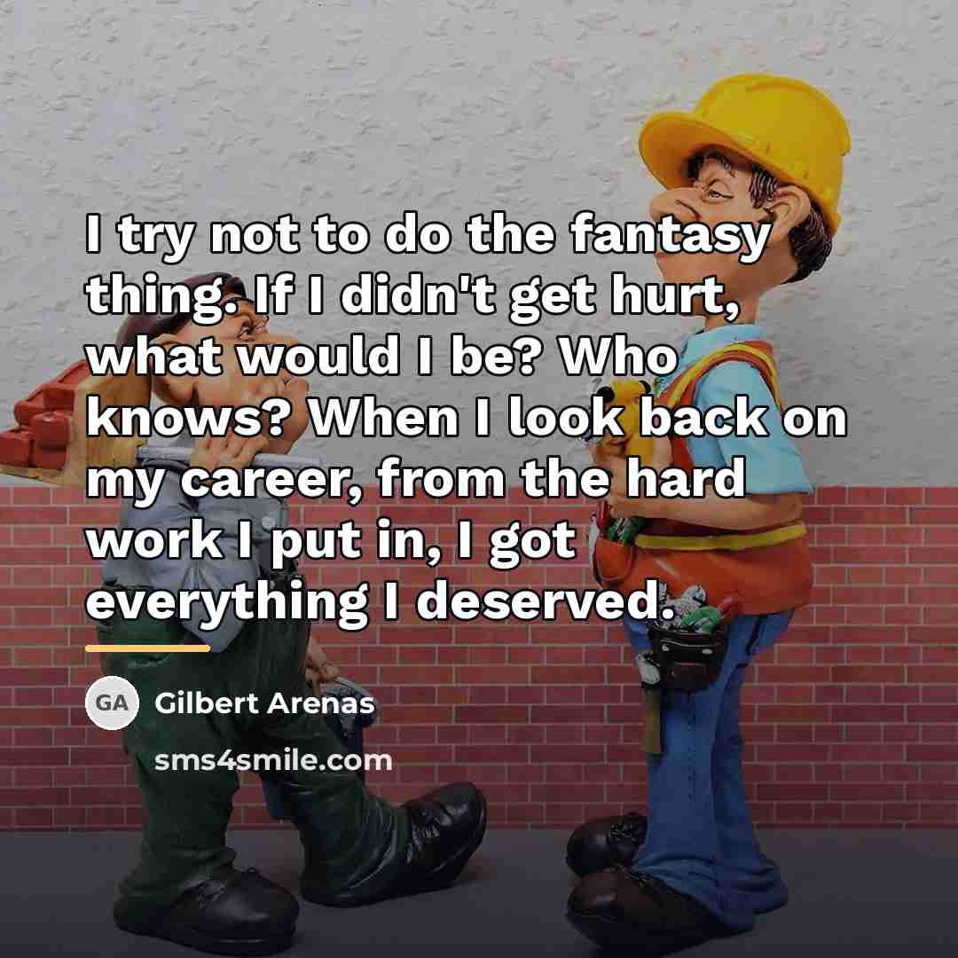 “I try not to do the fantasy thing. If I…” quote by Gilbert Arenas