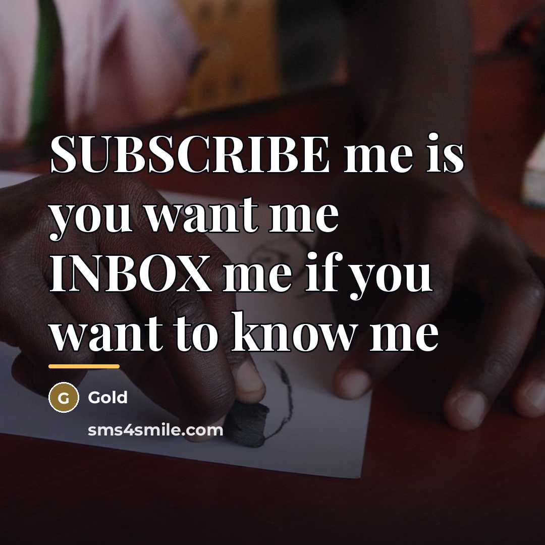 “SUBSCRIBE me is you want me INBOX me if you…” quote by Gold