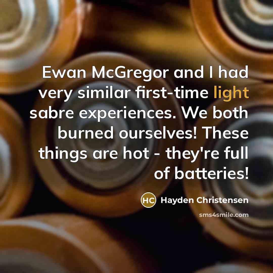 “Ewan McGregor and I had very similar first-time light sabre…” quote by Hayden Christensen