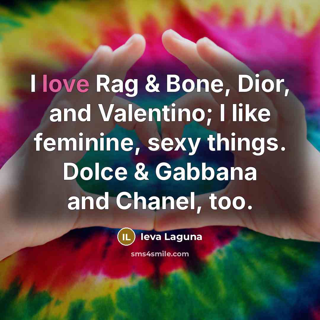 “I love Rag & Bone, Dior, and Valentino; I like…” quote by Ieva Laguna
