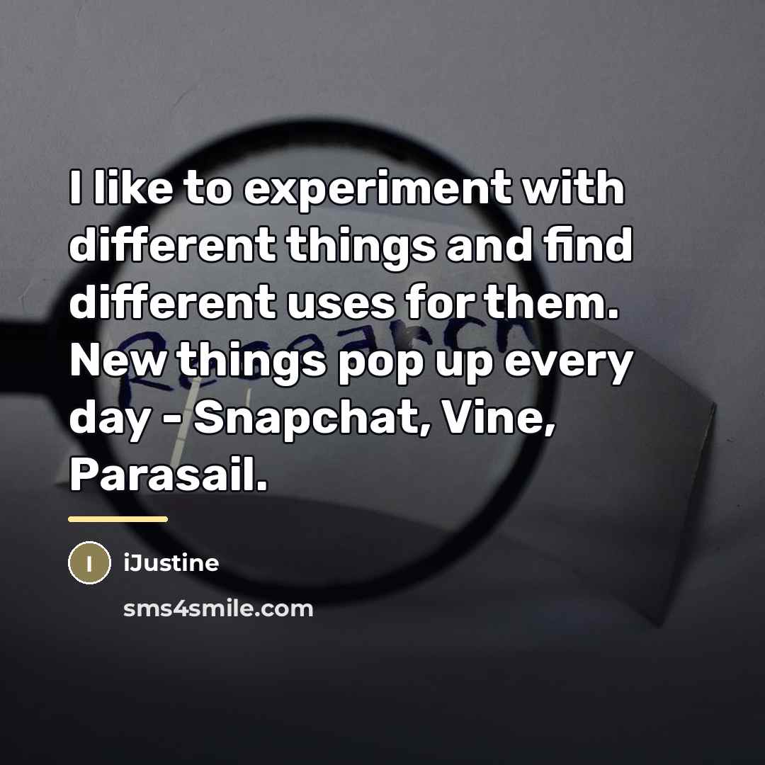 “I like to experiment with different things and find different…” quote by iJustine