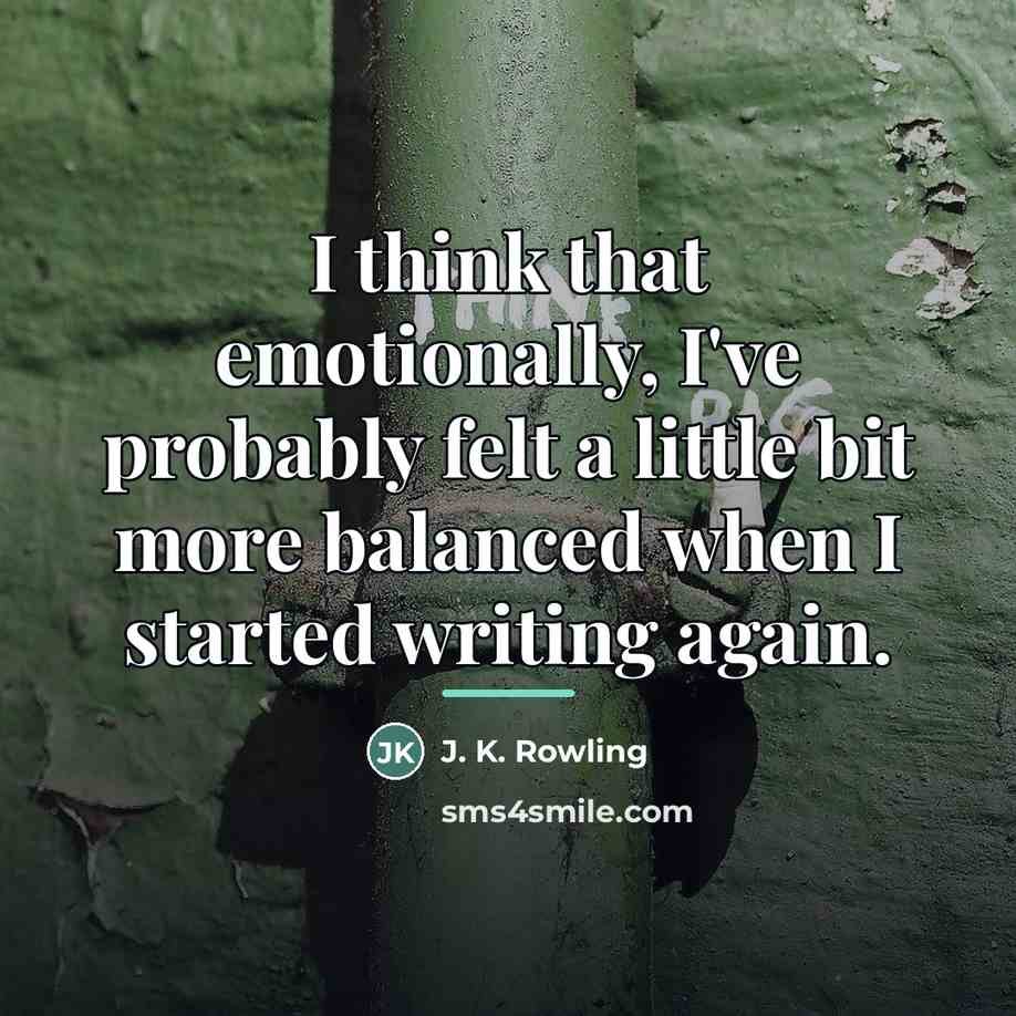 “I think that emotionally, I've probably felt a little bit…” quote by J. K. Rowling