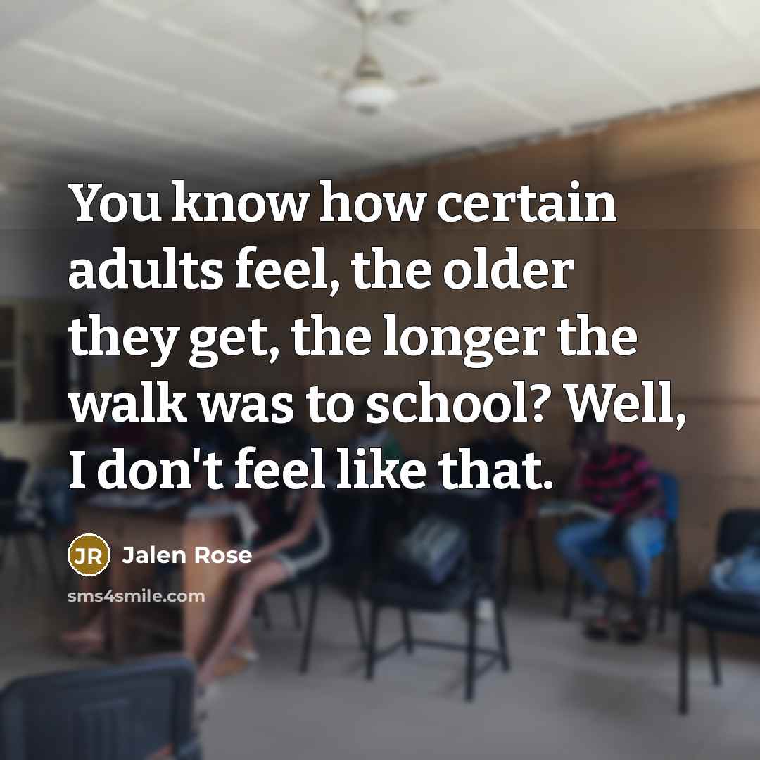 “You know how certain adults feel, the older they get,…” quote by Jalen Rose
