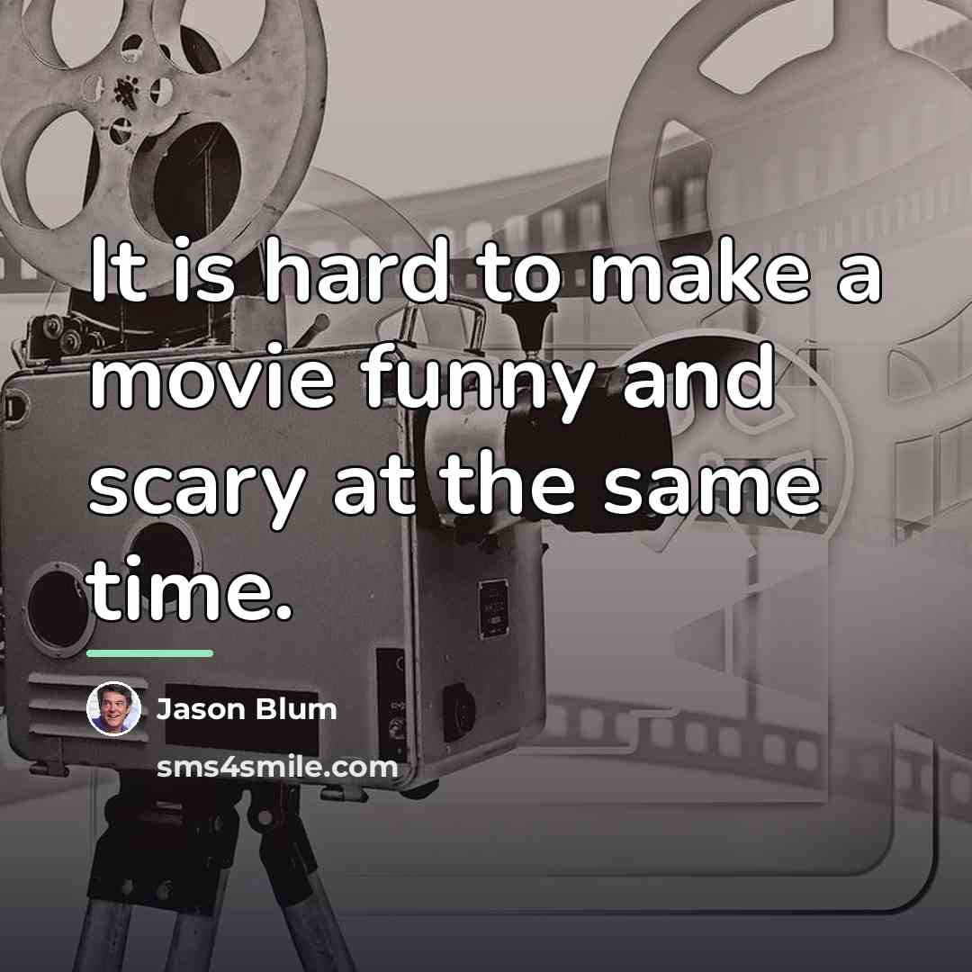 “It is hard to make a movie funny and scary…” quote by Jason Blum