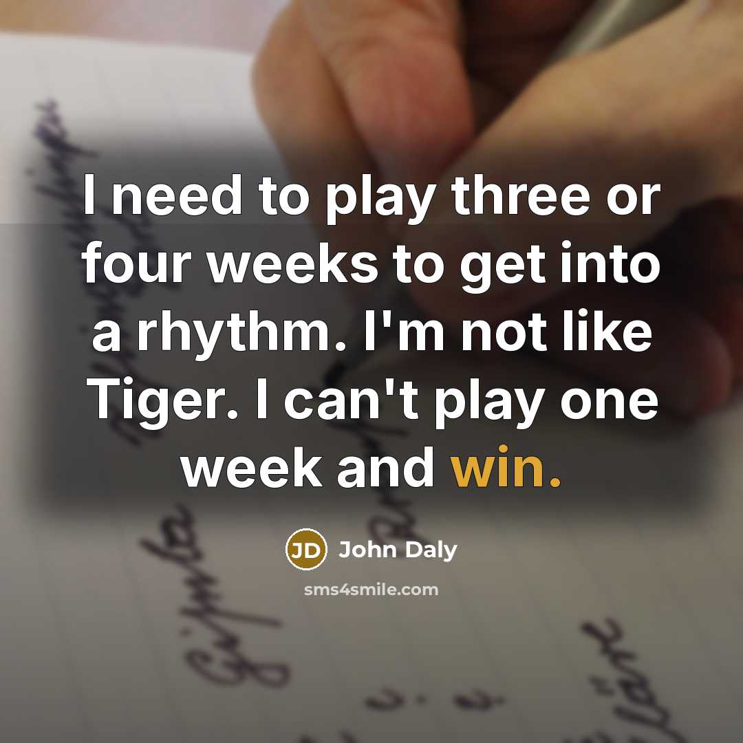 “I need to play three or four weeks to get…” quote by John Daly