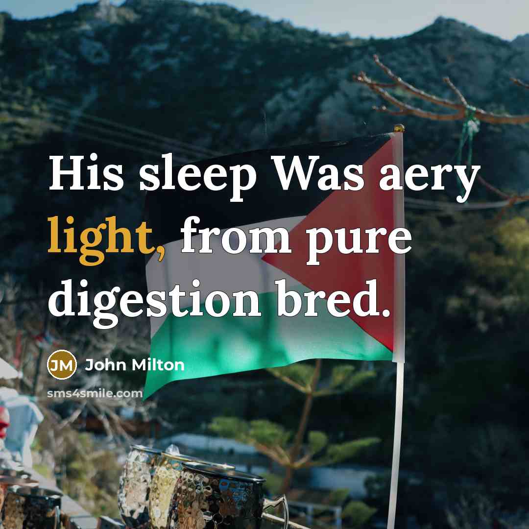 “His sleep Was aery light, from pure digestion bred.…” quote by John Milton