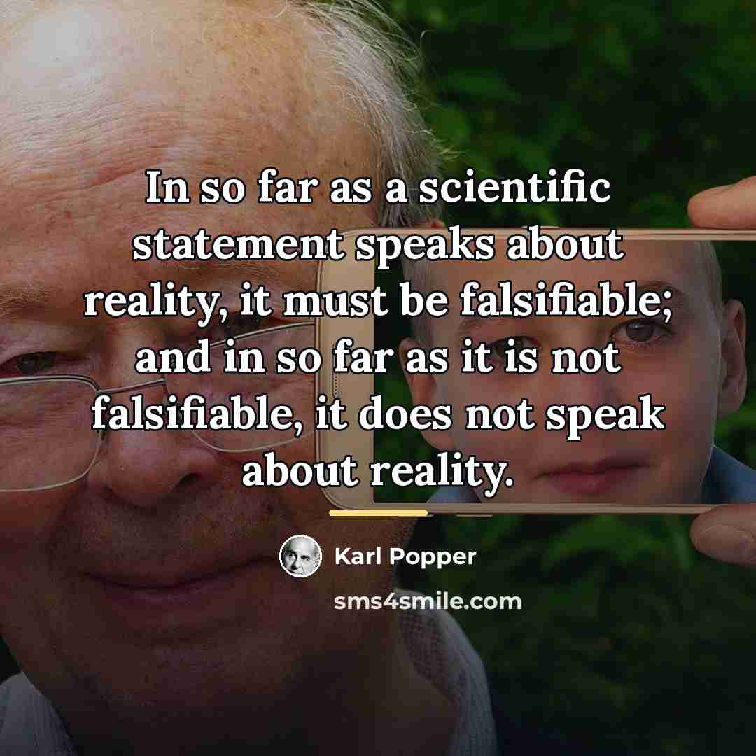 “In so far as a scientific statement speaks about reality,…” quote by Karl Popper
