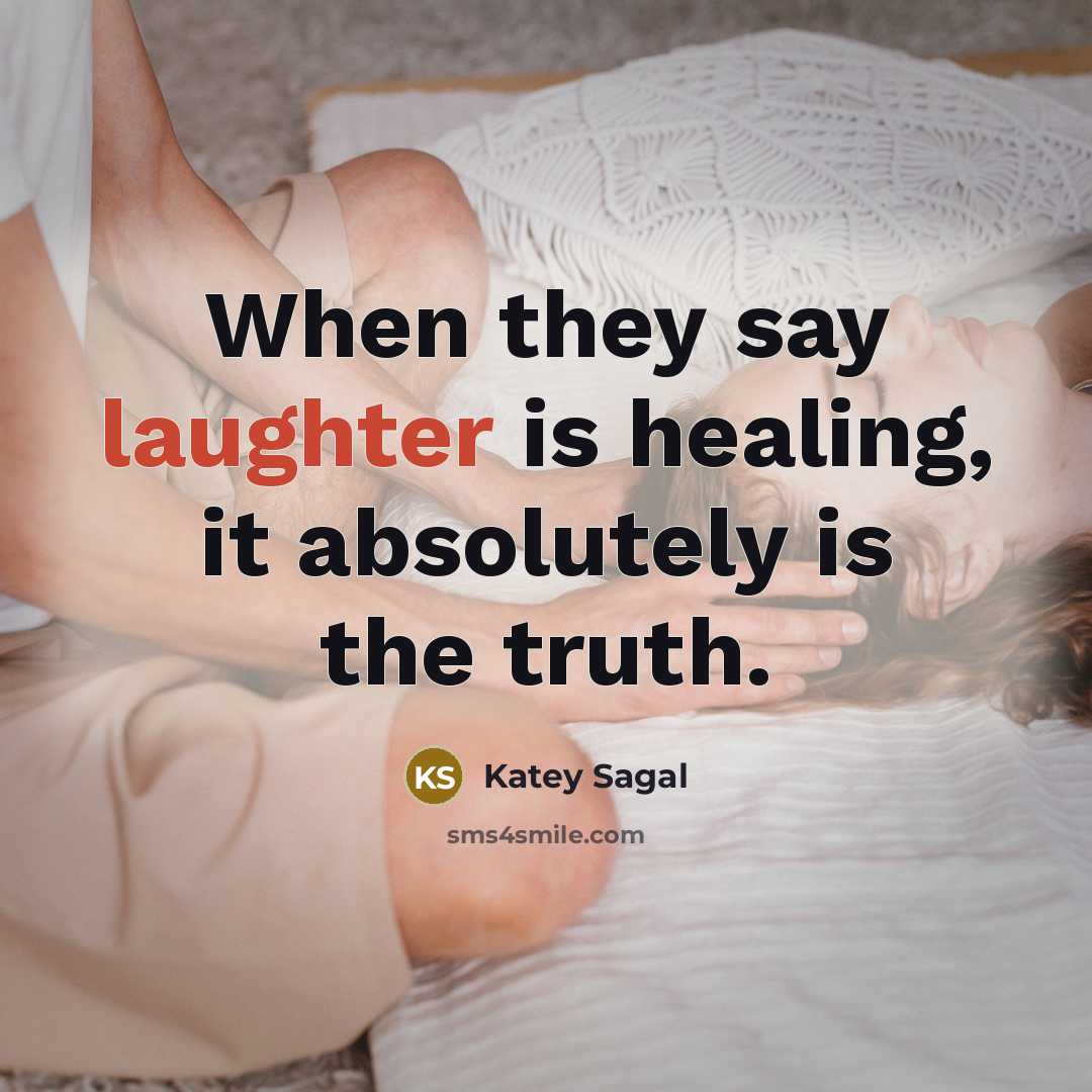 “When they say laughter is healing, it absolutely is the…” quote by Katey Sagal