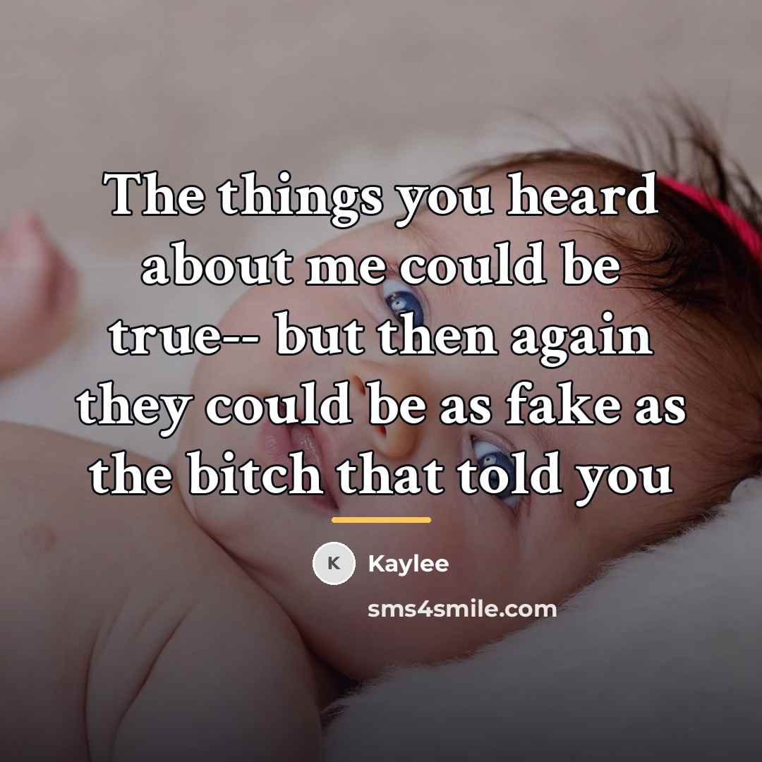 “The things you heard about me could be true-- but…” quote by Kaylee