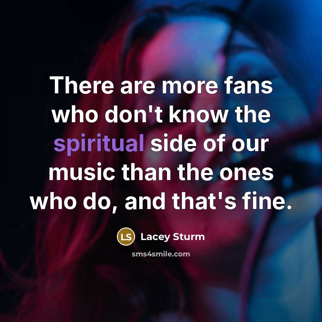 “There are more fans who don't know the spiritual side…” quote by Lacey Sturm