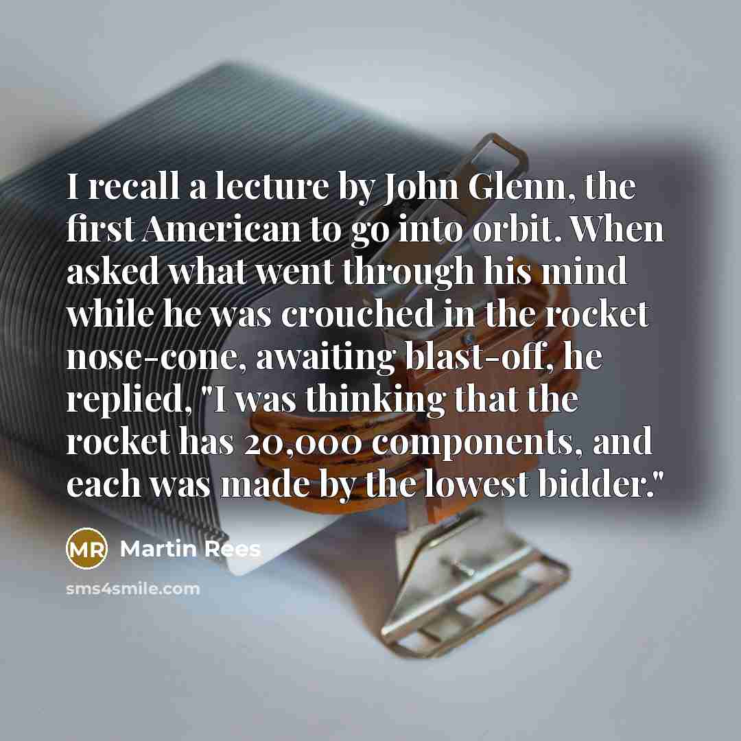 “I recall a lecture by John Glenn, the first American…” quote by Martin Rees
