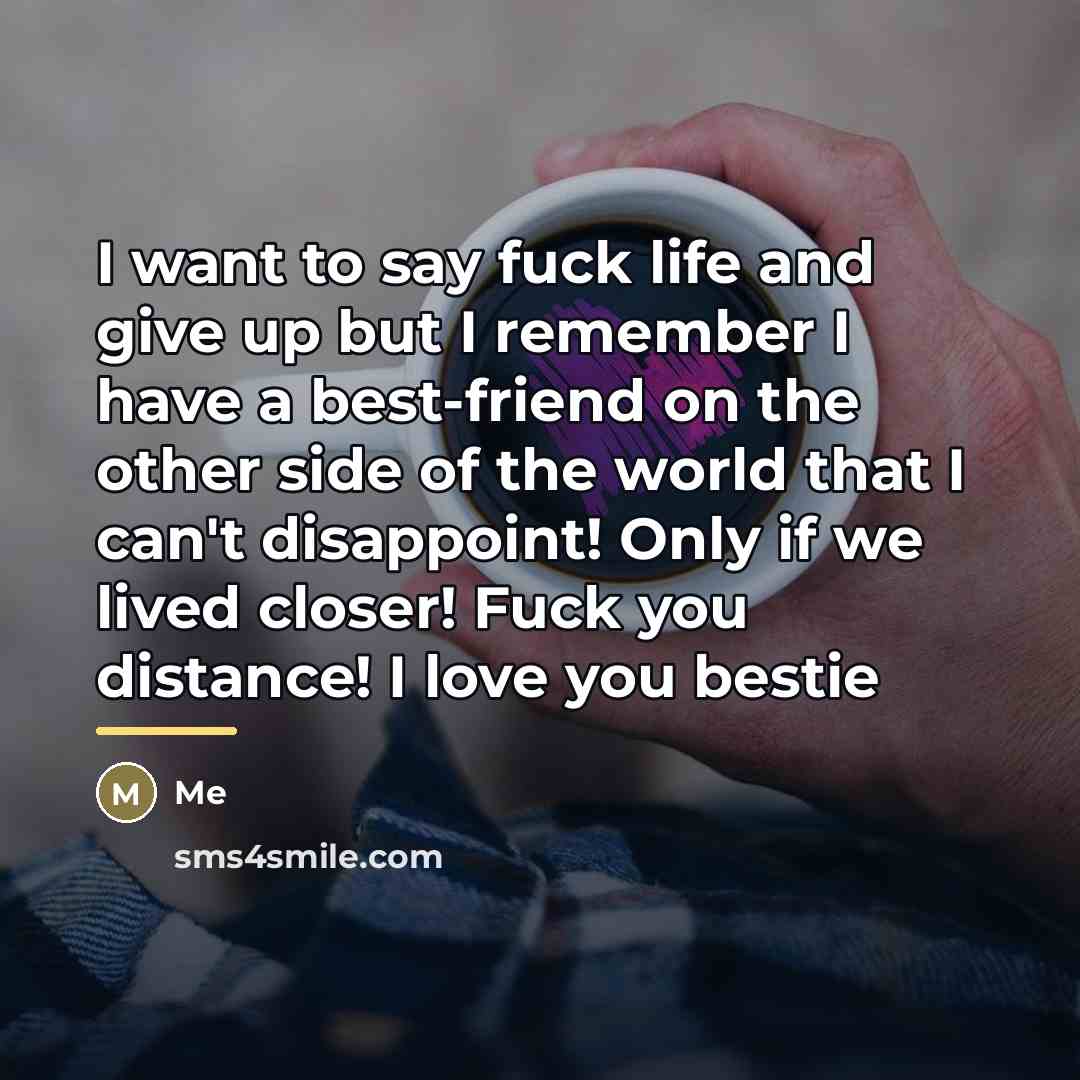 “I want to say fuck life and give up but…” quote by Me