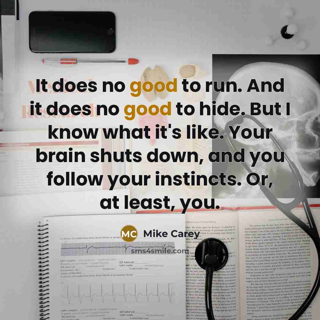 “It does no good to run. And it does no…” quote by Mike Carey