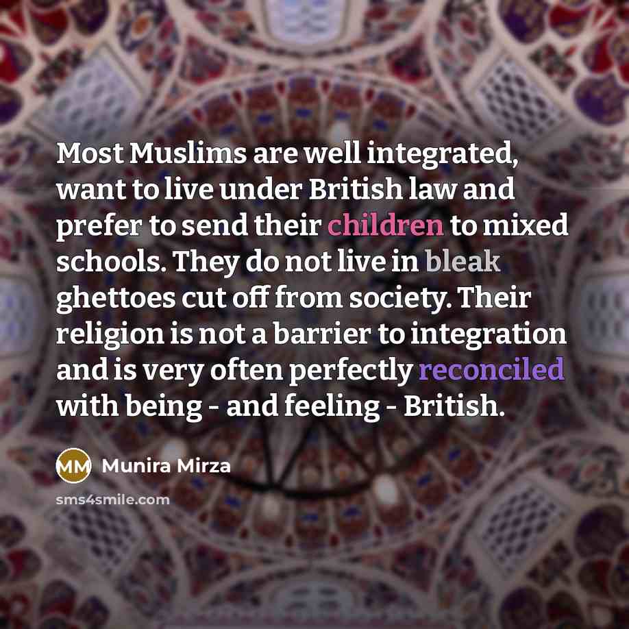 “Most Muslims are well integrated, want to live under British…” quote by Munira Mirza