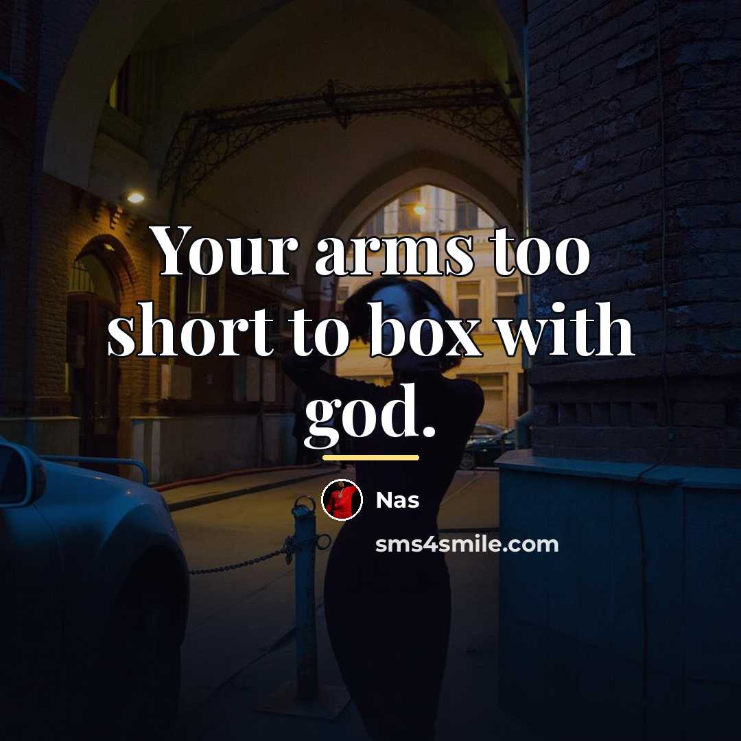 “Your arms too short to box with god.…” quote by Nas