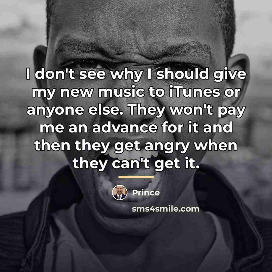 “I don't see why I should give my new music…” quote by Prince