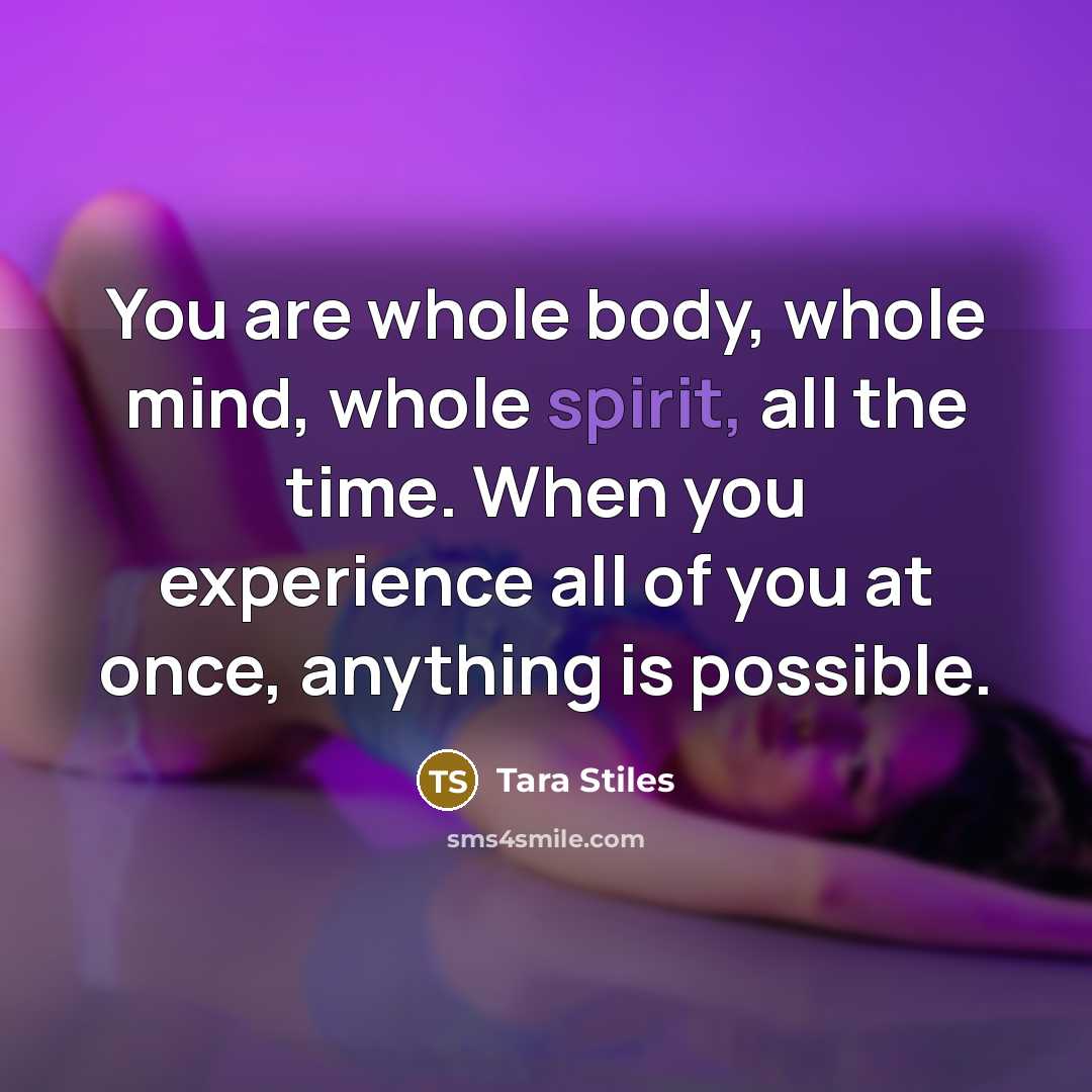 “You are whole body, whole mind, whole spirit, all the…” quote by Tara Stiles