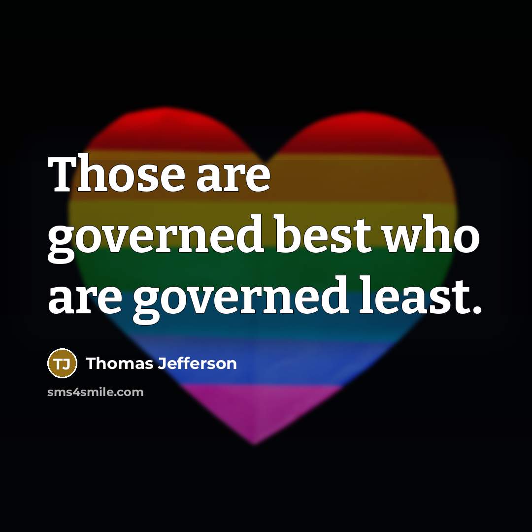 “Those are governed best who are governed least.…” quote by Thomas Jefferson