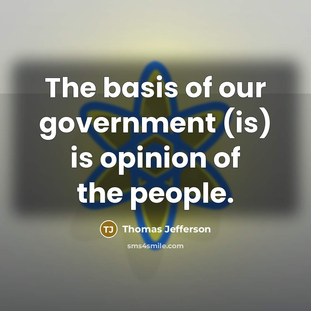 “The basis of our government (is) is opinion of the…” quote by Thomas Jefferson