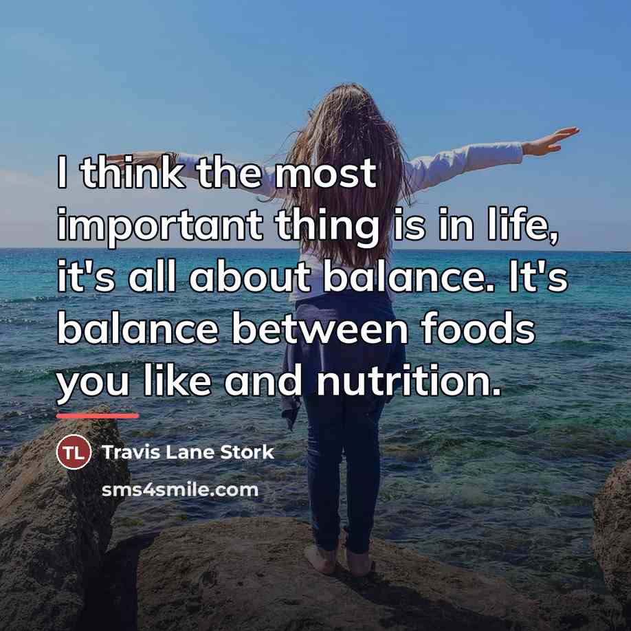 “I think the most important thing is in life, it's…” quote by Travis Lane Stork