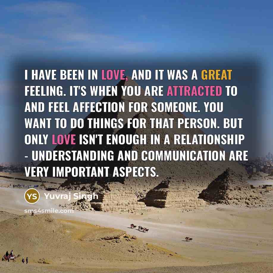 “I have been in love, and it was a great…” quote by Yuvraj Singh