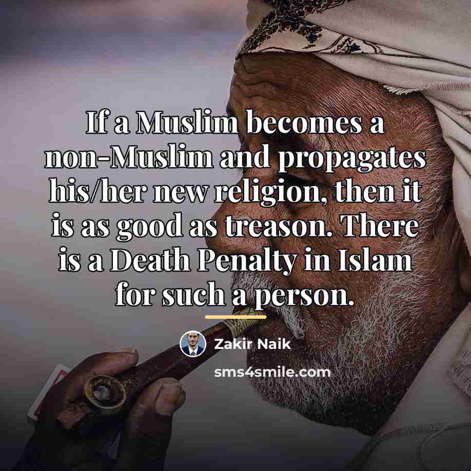 “If a Muslim becomes a non-Muslim and propagates his/her new…” quote by Zakir Naik