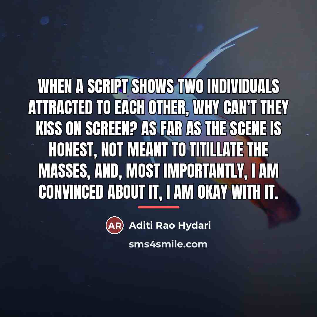 “When a script shows two individuals attracted to each other,…” quote by Aditi Rao Hydari