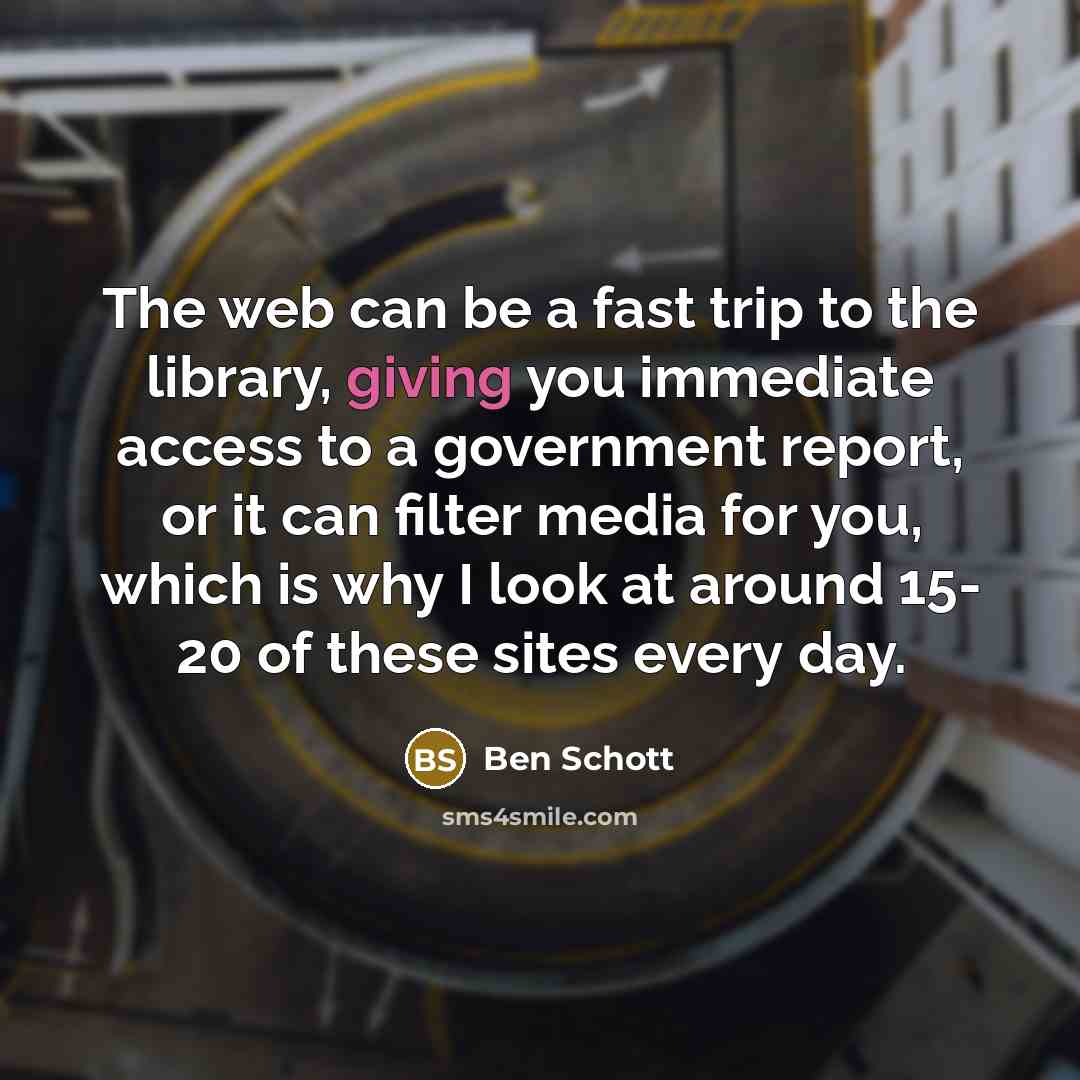“The web can be a fast trip to the library,…” quote by Ben Schott