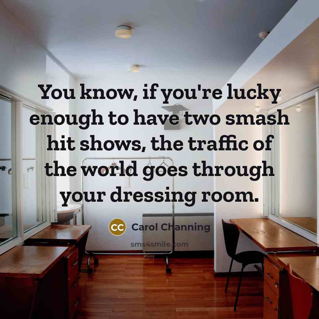 “You know, if you're lucky enough to have two smash…” quote by Carol Channing