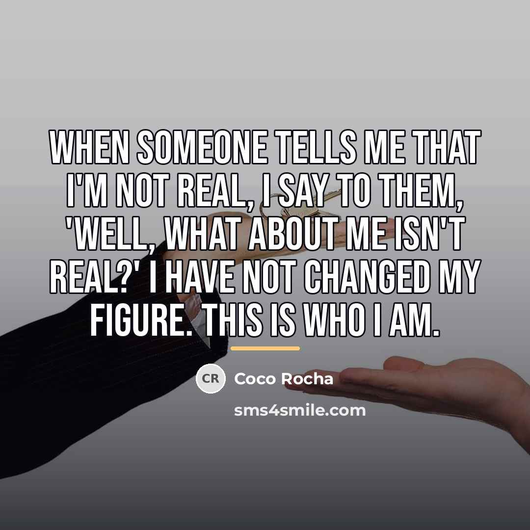 “When someone tells me that I'm not real, I say…” quote by Coco Rocha