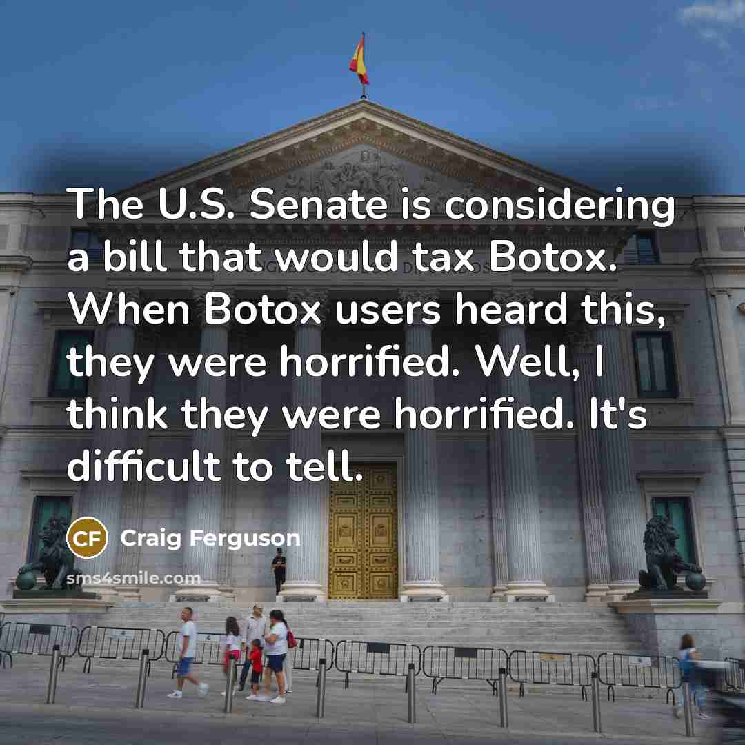 “The U.S. Senate is considering a bill that would tax…” quote by Craig Ferguson