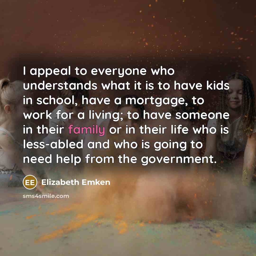 “I appeal to everyone who understands what it is to…” quote by Elizabeth Emken