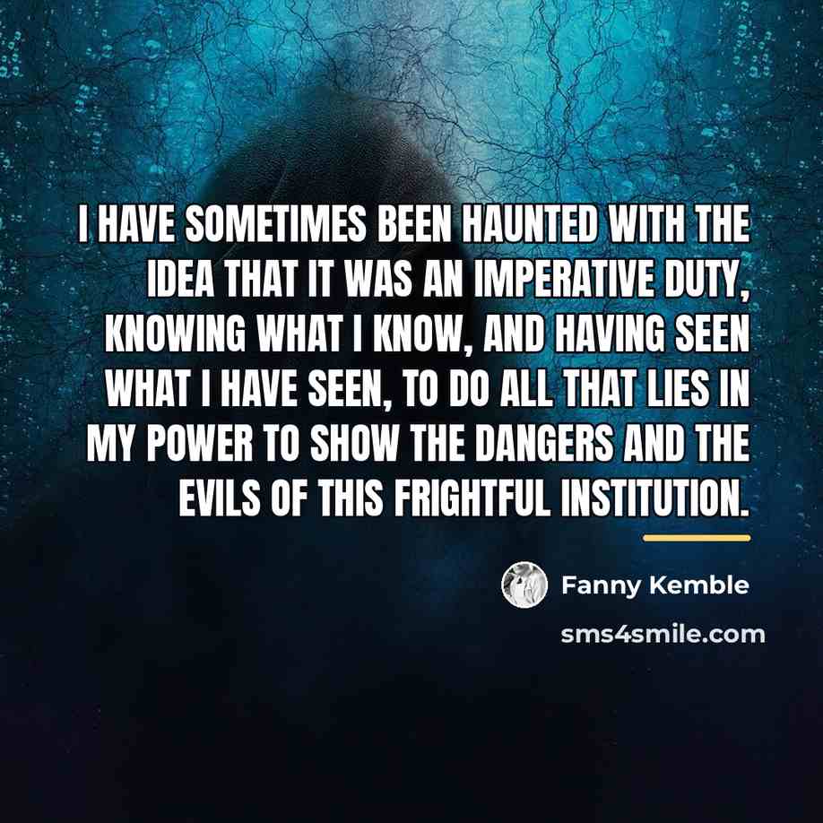 “I have sometimes been haunted with the idea that it…” quote by Fanny Kemble