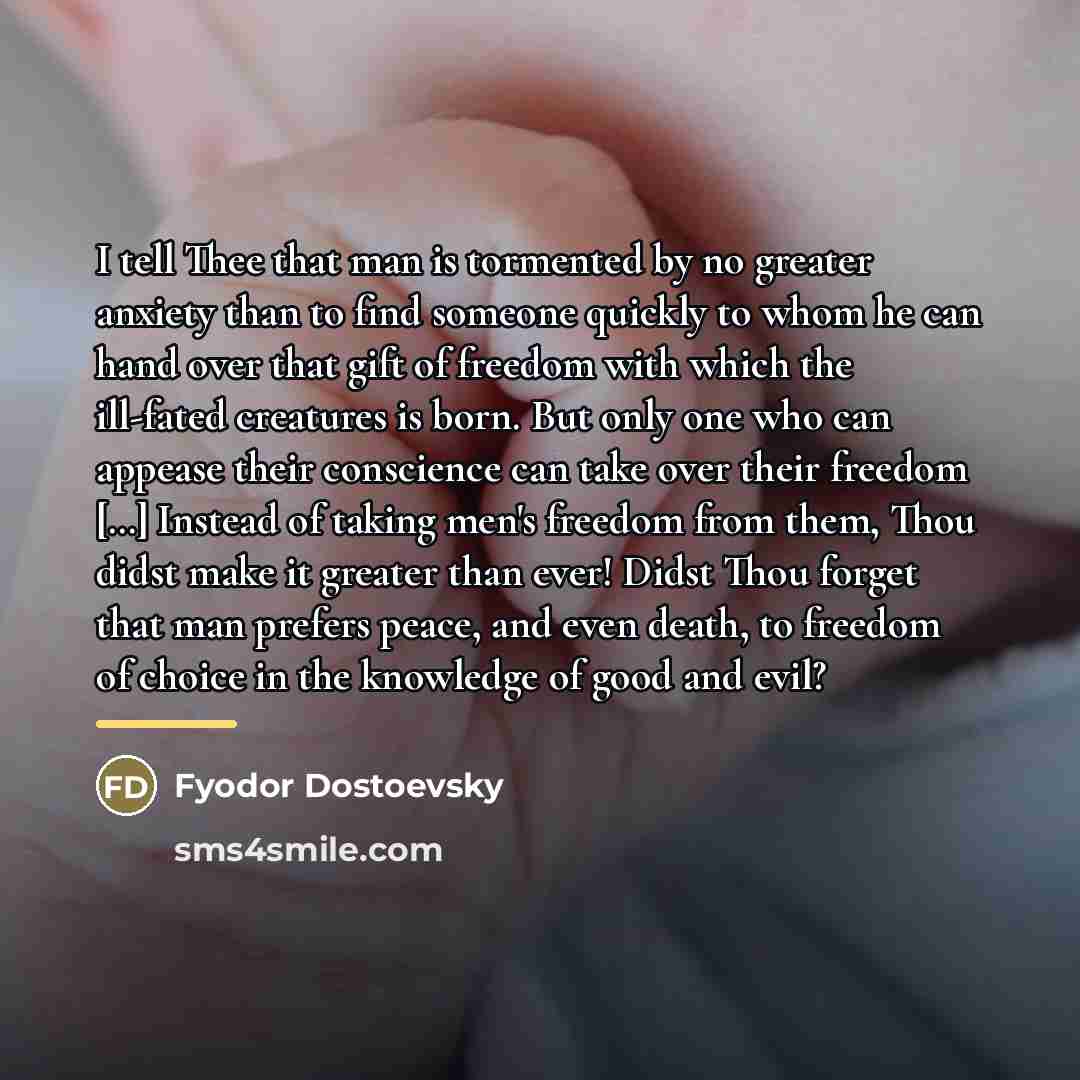 “I tell Thee that man is tormented by no greater…” quote by Fyodor Dostoevsky