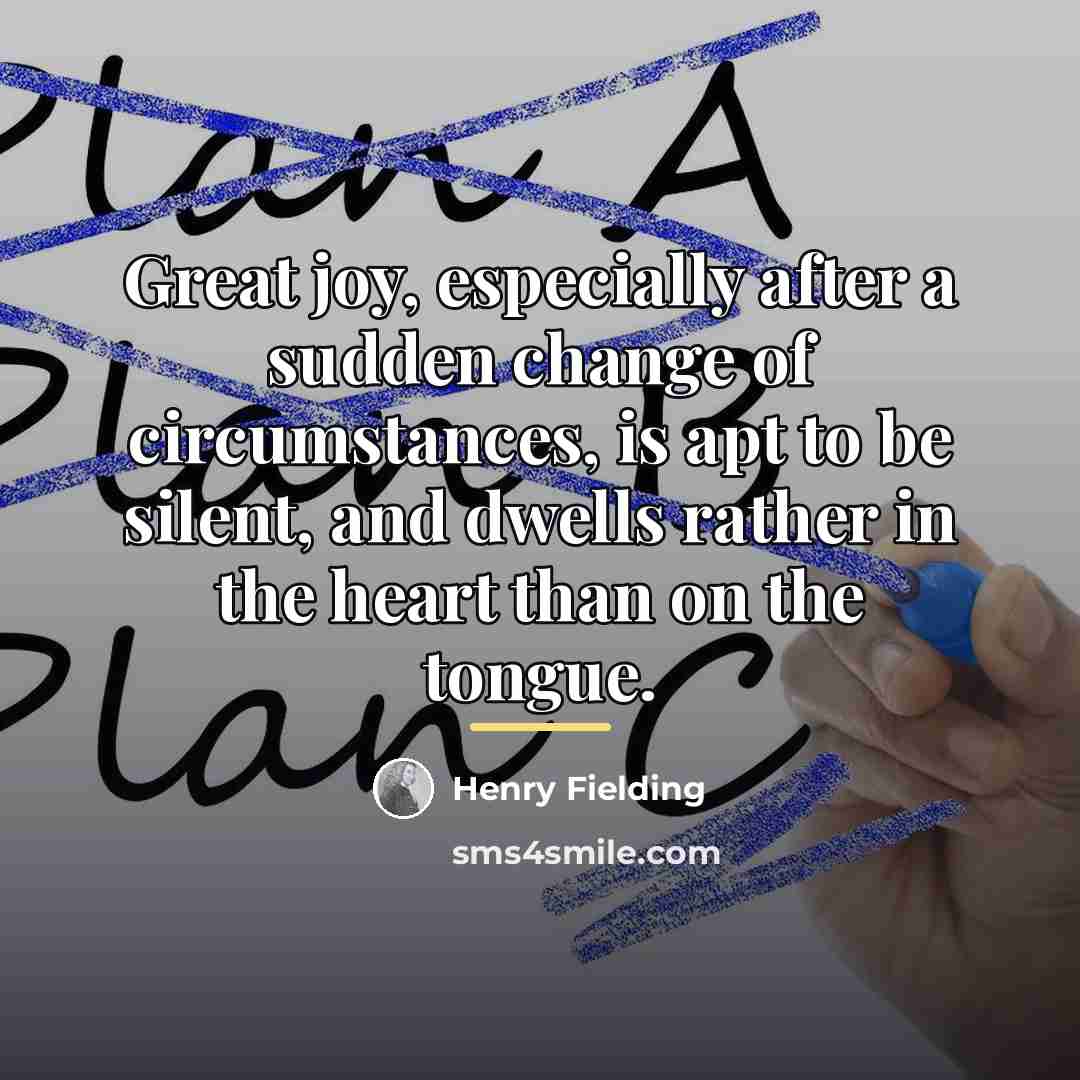 “Great joy, especially after a sudden change of circumstances, is…” quote by Henry Fielding
